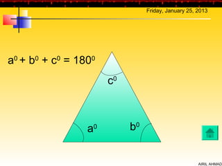 Friday, January 25, 2013




a0 + b0 + c0 = 1800
                      c0



                 a0        b0


                                                    AIRIL AHMAD
 