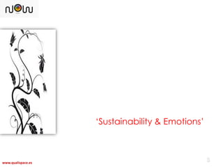 www.qualispace.es
‘Sustainability & Emotions’
 