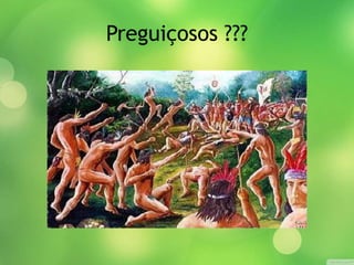 Preguiçosos ???
 