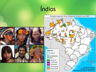 Índios
 