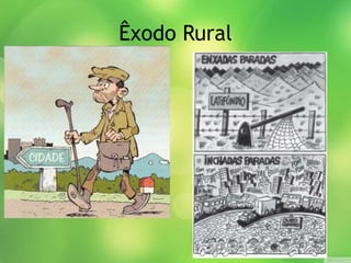 Êxodo Rural
 