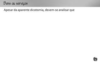 ouo
Apesar da aparente dicotomia, devem-se analisar que
 