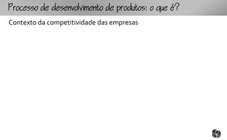 ocoomtopouto:ou
Contexto da competitividade das empresas
 