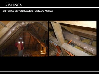 VIVIENDA 
SISTEMAS DE VENTILACION PASIVA O ACTIVA 
 