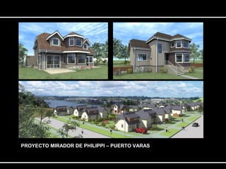 PROYECTO MIRADOR DE PHILIPPI – PUERTO VARAS 
 
