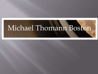 Michael Thomann Boston
 