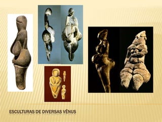 ESCULTURAS DE DIVERSAS VÊNUS
 