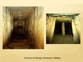 Caverna de Menga, Antequera, Málaga.
 