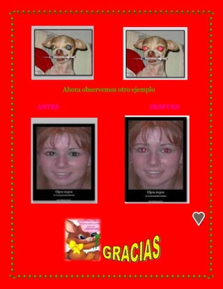 Ahora observemos otro ejemplo

ANTES                              DESPUES
 