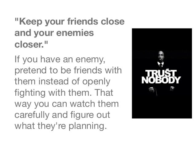 Keep Your Friends Close But Your Enemies Closer Translation Exercise Spanish English Spanishdict Answers