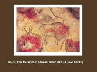 Bisons, from the Caves at Altamira, circa 15000 BC (Cave Painting)

 