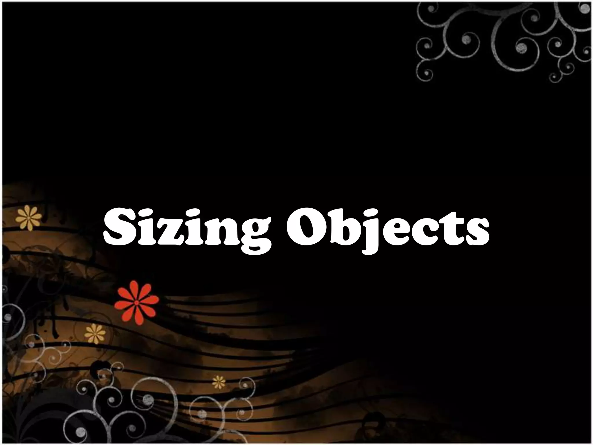 Sizing Objects

 