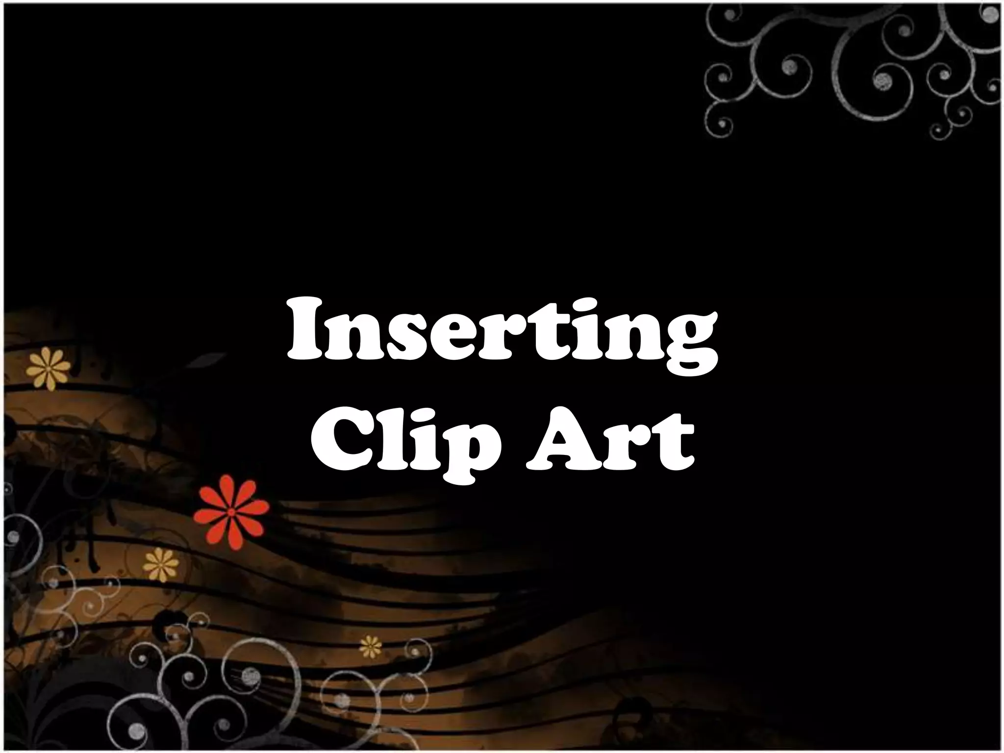 Inserting
Clip Art

 