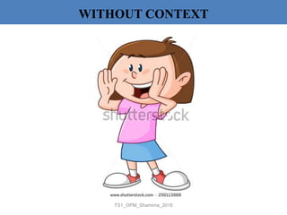 WITHOUT CONTEXT
TS1_OPM_Shamima_2018
 