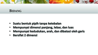 BIDANG
 
