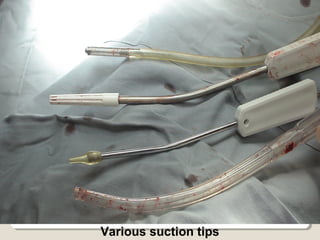 Various suction tips
 