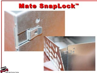 Mate SnapLock ™ 
