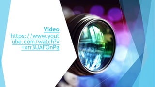 Video
https://www.yout
ube.com/watch?v
=xrr3UAFOnPg
 