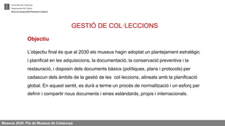 Els programes de Conservació preventiva i Creació i manteniment del sistema de reserves en el marc del Pla de Museus de Catalunya