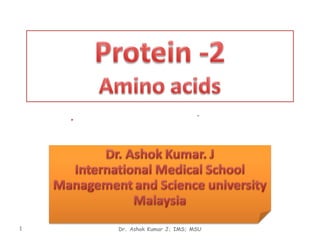 1 Dr. Ashok Kumar J; IMS; MSU 
 