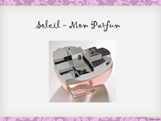 Soleil - Mom Parfum
 