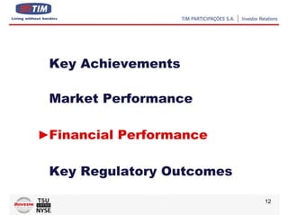 Key Achievements

Market Performance

Financial Performance

Key Regulatory Outcomes

                          12
 