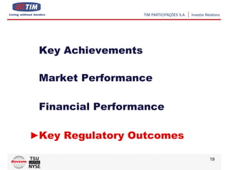 Key Achievements

Market Performance

Financial Performance

Key Regulatory Outcomes

                          19
 