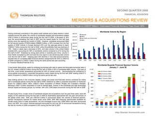 SECOND QUARTER 2008
                                                                                                                                                                                                                             FINANCIAL ADVISORS


                                                                                                   MERGERS  ACQUISITIONS REVIEW
    Worldwide M Falls 36%YTD to US$1.6 Trillion l Unsolicited Bids Triple to US$237 Billion l Estimated Financial Advisory Fees Down 30%

                                                                                                                                                                                   Worldwide Volume By Region
Facing continued uncertainty in the global cre