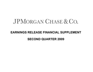 EARNINGS RELEASE FINANCIAL SUPPLEMENT
SECOND QUARTER 2009

 