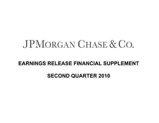 EARNINGS RELEASE FINANCIAL SUPPLEMENT
SECOND QUARTER 2010

 