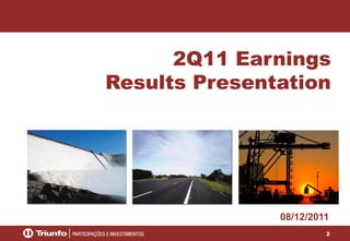 2
2Q11 Earnings
Results Presentation
08/12/2011
 