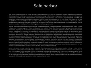 Safe harbor
2
“Safe Harbor” statement under the Private Securities Litigation Reform Act of 1995: This presentation contains forward-looking statements
about our products, including our investments in products, technology and other key strategic areas, certain non-ﬁnancial metrics, such as
customer and member growth and engagement, and our expected ﬁnancial metrics such as revenue, adjusted EBITDA, non-GAAP EPS,
depreciation and amortization, stock-based compensation and fully-diluted weighted shares for the third quarter of 2015 and the full ﬁscal
year 2015. The achievement of the matters covered by such forward-looking statements involves risks, uncertainties and assumptions. If any
of these risks or uncertainties materialize or if any of the assumptions prove incorrect, the company’s results could differ materially from the
results expressed or implied by the forward-looking statements the company makes.
The risks and uncertainties referred to above include - but are not limited to - risks associated with: our limited operating history in a new
and unproven market; engagement of our members; the price volatility of our Class A common stock; general economic conditions;
expectations regarding the return on our strategic investments; execution of our plans and strategies, including with respect to mobile
products and features and expansion into new areas and businesses; security measures and the risk that they may not be sufﬁcient to secure
our member data adequately or that we are subject to attacks that degrade or deny the ability of members to access our solutions;
expectations regarding our ability to timely and effectively scale and adapt existing technology and network infrastructure to ensure that
our solutions are accessible at all times with short or no perceptible load times; our ability to maintain our rate of revenue growth and
manage our expenses and investment plans; our ability to accurately track our key metrics internally; members and customers curtailing or
ceasing to use our solutions; our core value of putting members ﬁrst, which may conﬂict with the short-term interests of the business;
privacy and changes in regulations, which could impact our ability to serve our members or curtail our monetization efforts; litigation and
regulatory issues; increasing competition; our ability to manage our growth; our international operations; our ability to recruit and retain our
employees; the application of U.S. and international tax laws on our tax structure and any changes to such tax laws; acquisitions we have
made or may make in the future; and the dual class structure of our Class A common stock.
Further information on these and other factors that could affect the company’s ﬁnancial results is included in ﬁlings it makes with the
Securities and Exchange Commission from time to time, including the section entitled “Risk Factors” in the company’s Annual Report on
Form 10-K for the year ended December 31, 2014, and additional information will also be set forth in our Form 10-Q that will be ﬁled for the
quarter ended June 30, 2015, which should be read in conjunction with these ﬁnancial results. These documents are or will be available on
the SEC Filings section of the Investor Relations page of the company's website at http://investors.linkedin.com/. All information provided is
as of July 30, 2015, and LinkedIn undertakes no duty to update this information.
 