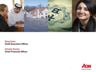1
Greg Case
Chief Executive Officer
Christa Davies
Chief Financial Officer
 