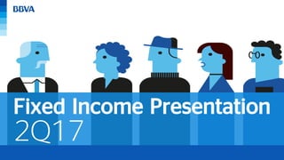 2Q17
Fixed Income Presentation
 