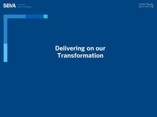2Q 2017 Results
July 27th 2017 / 12
Delivering on our
Transformation
 