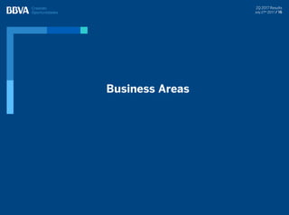 2Q 2017 Results
July 27th 2017 / 16
Business Areas
 