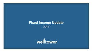 Fixed Income Update
2Q18
 