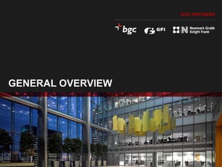 Date
4
GENERAL OVERVIEW
BGC PARTNERS
 