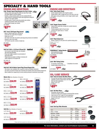 For more information, contact your local CarQuest representative. 11
* Please note finance payments vary with every transaction, based on transaction size, prevailing rates, credit history, and other factors.Terms may also vary.All programs subject to final approval by Affiliated Financial Services.
Lisle®
Broken Spark Plug Remover for Ford 3 Valve
• 
Removes broken spark plugs from 2004 and newer Triton 3 valve
per cylinder engines (a common problem)
• 
Includes a unique porcelain pusher tool and a tapered left-hand
thread remover for removing the broken spark plug without leaving the
porcelain in the engine cylinder
• 
Porcelain pusher is used to press the porcelain piece, without
breaking the porcelain, farther into the plug tip
• 
Blow-moulded storage case included
Lisle®
End Cap Filter Wrenchs
ENGINE AND DRIVETRAIN
OTC®
Ford F-150 Spark Plug Socket
• 
Works on 2004  newer Ford F-150 pick-up
trucks with 5.4L 3-valve Triton V-8 engines
• 
Socket end is 9/16
• 
Soft rubber insert holds and protects spark plug during removal and installation
• 
Extension is part of the socket
• 
3/8 drive for use with a ratchet or breaker bar
Heli-Coil
®
M14 x 1.25 Sav-A-Thread Kit
• 
Can be used to repair both taper seat and gasket
type spark plug assemblies
• 
Three insert lengths available to accommodate all
spark plug reaches
• 
Piloted reamer tap means no drilling is necessary and
perfect alignment of the tapped hole
HC 5334-14
$
3699
Heli-Coil®
SAE  Metric Spark Plug Thread Repair Kits
• 
Kits contain a tap, installation tool, a quantity of inserts and detailed instructions
• 
The inserts are precision formed coils of extremely hard stainless steel (18-8) diamond shaped wire
• 
When installed into a tapped hole, the insert provides permanent conventional screw threads
Metric Kits Size (Number of Inserts)
M6 x 1 (12)
HC 5546-6 $34.99
M8 x 1.25 (12)
HC 5546-8 $32.99
M10 x 1.25 (12)
HC 5543-10 $52.99
M10 x 1 (12)
HC 5542-10 $65.99
M9 x 1.25 (12)
HC 5546-9 $39.99
M10 x 1.5 (12)
HC 5546-10 $39.99
M12 x 1.25 (6)
HC 5543-12 $62.99
M12 x 1.5 (12)
HC 5544-12 $73.99
M14 x 1.5 (6)
HC 5544-14 $83.99
1/4-20 (12)
HC 5521-4 $23.99
5/16-18 (12)
HC 5521-5 $23.99
3/8-16 (12)
HC 5521-6 $23.99
SAE Kits Size (Number of Inserts)
Lisle®
Oxygen Sensor Socket
• 
Special 22mm socket with cut away slot to provide clearance
for wire harness
• 
Provides adequate depth to fit over sensor
• 
Use with 3/8 square drive or 1 wrench
LST 12100
$
1599
Type
LST
65mm - 14 flutes 61600 $8.99
LST
LST
65/67mm - 14 flutes
76mm - 14 flutes
61540
61570
$9.29
$8.89
LST
93mm - 15 flutes 61580 $8.89
Line
Code
Part
Number Price
LST
74/76mm - 15 flutes 61560 $8.89
Lisle®
Oil Filter Pliers
• 
Two-position, slip-joint handle
produces the range of three separate conventional filter wrenches
• 
Jaws are bent at a 20° angle to fit more applications
• 
Sure grip teeth prevent slipping when removing filter
• 
Range: 2-1/4 to 4
LST 50750
$
3499
OIL/LUBE SERVICE
Lisle®
Truck  Tractor Oil Filter Pliers
• 
Fits most truck and tractor oil filters including: Case,
Caterpillar, Cummins, Detroit Diesel, John Deere,
Mack and other applications
• 
Range: 3-5/8 to 6
LST 50950
$
4999
ENGINE AND DRIVETRAIN
Lisle®
Ring Compressor
• 
Assures a proper fit on the piston and a positive locking action
Range: 3-1/2 to 7
LST 20500
$
1799
Lisle®
Inline Spark Tester
• 
Quickly diagnose problems with all ignition systems
• 
Double-ended to offer a straight boot and a 90o
boot on one tool
• 
With engine running, tool flashes a mirror image of ignition spark
LST 20610
$
1499
POWERBUILT®
Tubing Bender
• 
Bends automotive line tubing
from 3/16 to 3/8 diameter
TLS 648484
$
1499
SPECIALTY  HAND TOOLS
Specialty

Hand
Tools
Lisle®
Mini Tubing Cutter
• 
For all types of metal tubing
• 
Handles smallest tubing to 5/8 O.D.
• 
Completely non-corrosive
LST 50000
$
799
LST 65600
$
8799
OTC 6900
$
4399
 