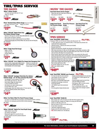 For more information, contact your local CarQuest representative. 39
* Please note finance payments vary with every transaction, based on transaction size, prevailing rates, credit history, and other factors.Terms may also vary.All programs subject to final approval by Affiliated Financial Services.
TIRE/TPMS SERVICE
Milton®
EXELAIR™
5-in-1 Digital Tire Gauge Auto Emergency Tool
• 
Features include: emergency glass-breaker hammer
(retractable),safety seatbelt-cutter,LED flashlight,
red warning light,and tire pressure gauge
• 
Includes an automatic shut
off to preserve battery life
• 
Pressure range 0 to 100 PSI
MIL EX999005
$
1499
TIRE GAUGES MILTON®
TIRE GAUGES
Milton®
Inflator Gauges
• 
Full swivel dual head chuck with 15 hose
• 
Range: 10—160 PSI
MIL S506
$
4899
Dual Head Chuck Service Gauges
• 
Plated brass tube and 4-sided nylon indicator bar
• 
Max pressure of 160 PSI
MIL S976
$
2199
MIL S986
$
2199
Milton®
EXELAIR™
Analogue Pistol Grip Tire Inflator/
Deflator Gauge - 13 Air Hose and Easy-Clip Chuck
• 
Pre-calibrated; 4 units of measure: PSI (0-150),
kPa (0-1000), kg/cm2(0-10) + Bar (0-10)
• 
Steel inflation trigger with deflate button
in case of overshot tire pressure
• 
Clip directly to tire valve to adjust pressure
for easy inflation with 1 hand
• 
Includes gauge, rubber boot, deflate button, 13” hose, easy-clip
chuck (For Standard/schrader valves) hang loop
MIL EX0500P
$
1429
Single Head Pencil
Tire Pressure Gauge
• 5 – 50 PSI
MIL S921
$
699
Pencil Tire Pressure
Gauge
• 20-120 PSI
MIL S925
$
699
Dual Head Truck Tire
Pressure Gauge
• 20-120 PSI
MIL S927
$
999
Milton®
EXELAIR™
Digital Pistol Grip
Tire Inflator/Deflator Gauge
• 
Measures in kPa, kg/cm2, and Bar; Meets ANSI/ASME B40.1 standard
• 
Auto-on when tire pressure is detected
• 
Clip directly to tire valve to adjust pressure for easy inflation
• 
Includes pistol grip gauge,boot,half-pull deflate,hose,easy-clip chuck and hang loop
MIL EX0500D
$
2899
MIL S693
$
1199
Milton®
Air/Water-Filled Tire Pencil Pressure Gauge
• 
For tractor or air/water-filled tires, and handy in cold temperature weather conditions.
• 
PSI (5-50, 1-lb. increments) and kPa (40-350, 10-kPa increments).
MIL S928
$
999
Milton®
EXELAIR™
Digital Tire Tread Depth Gauge
• 
Digital display is easy to read
• 
Zero setting in any position
• 
Measurement range of 0 to 1 inch (0 to 25 mm)
• 
Includes automatic shut off to preserve battery life
MIL EX448DIG
$
999
Plews®
Standard Duty Inflator Gauge Dual Foot Chuck
• 
Full swivel chuck with 12 hose • 
Range: 20—120 PSI
CPM 101TF
$
2299
Autel®
MaxiTPMS®
TBE200 Laser Examiner
• 
Tire tread and brake disc wear examiners
• 
Laser-Enabled; No need to remove tire
• 
Measurements display onscreen
• 
Work alone or with MaxiTPMS ITS600 tablet
• 
Compatible with passenger, commercial
and off-road vehicles
• 
1.65 AMOLED super retina touchscreen
display
• 
Full color graphical display illustrates wear
• 
Displays recommendations for tire and brake
disc replacement, 4-wheel alignment and
tire rotation
• 
Generate detailed reports and print them
easily with ITS600 (see below)
• 
Dual Cameras: 4MP, 4 cm macro camera
and 8MP camera with zoom
• 
Scan Tire Identification Number (TIN)
• 
Capture Images of tire damage to append
to reports
AIT TBE200
$
52999
TPMS SERVICE
Autel®
MaxiTPMS®
TS608 Tablet
Complete TPMS and All Service Tablet with Bluetooth®
VCI
• 
7 1024 x 600 touch screen, 4.4.2 Android OS,WiFi, 1.6 GHz Quad-Core processor and
5,000 mAH lithium-polymer battery
• 
32GB SSD memory / 32GB SD Card memory (not included)
• 
Bluetooth MaxiVCI Mini
• 
MaxiSYS Suite Applications: MaxiFIX, Shop Manager and Remote Support
• 
TPMS: Read and activate 315 MHz and 433 MHz sensors; On-tool relearn procedures; 4 MX-
Sensor programming options; Detect and display TPMS system faults; Read and clear OBDII
codes and sensor info; Adjust tire size placard values
• 
Service Features: Read and clear trouble codes; Control and test ABS, SRS, EPB and DPF
(diesel particulate filter service); Set inspection 1 and 2 service intervals; View and graph live
freeze frame data; Test O2
monitor, on-board monitor, component and I/M readiness
• 
Diagnostics: Read and clear codes for all modules;
Supports all 10 OBD-II test modes; Open and close EPB
pads for service; Diagnose EPB and SBC caliper functions;
Reset steering angle sensors (SAS)
• 
Kit includes charging cord, and carry case
• 
FREE 1-year software updates
AIT TS608
$
94999
MaxiVCI
Tire/TPMS
Service
Milton®
Single Head Dial Gauge
• 
Range: 0—60 PSI
• 
Single head chuck
• 
Includes deflator valve
MIL S932
$
2199
Autel®
MaxiTPMS®
TS408 Kit
• 
Water resistant 320 x 240 LED display and 3200 mAh lithium-polymer battery
• 
Includes USB cable, charging cord, magnet and carrying case MX-Sensors
• 
Updates via USB Cable, print via PC
• 
Read and activate 315 MHz and 433 MHz sensors
• 
On-tool relearn procedures
• 
3 MX-Sensor programming options
• 
Displays sensor ID, battery condition and Psi
• 
FREE Lifetime Software and 1-Year Warranty
AIT TS408
$
19999
 