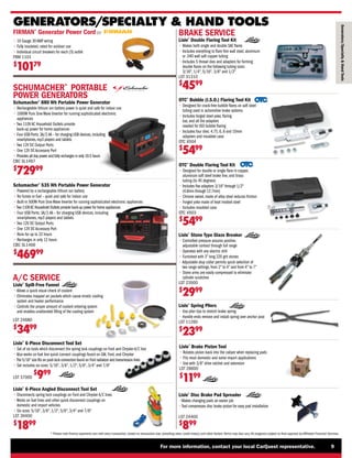 For more information, contact your local CarQuest representative. 9
* Please note finance payments vary with every transaction, based on transaction size, prevailing rates, credit history, and other factors.Terms may also vary.All programs subject to final approval by Affiliated Financial Services.
GENERATORS/SPECIALTY  HAND TOOLS
A/C SERVICE
Lisle®
Spill-Free Funnel
• 
Allows a quick visual check of coolant
• 
Eliminates trapped air pockets which cause erratic cooling
system and heater performance
• 
Controls the proper amount of coolant entering system
and enables unattended filling of the cooling system
BRAKE SERVICE
Lisle®
Stone Type Glaze Breaker
• 
Controlled pressure assures positive,
adjustable contact through full range
• 
Operates with any electric drill
• 
Furnished with 3” long 220 grit stones
• 
Adjustable stop collar permits quick selection of
two range settings, from 2” to 4” and from 4” to 7”
• 
Stone arms are easily compressed to eliminate
cylinder scratches
LST 23500
$
2999
Lisle®
Double Flaring Tool Kit
• 
Makes both single and double SAE flares
• 
Includes everything to flare thin wall steel, aluminum
or .040 wall soft copper tubing
• 
Includes 5 thread dies and adapters for forming
double flares on the following tubing sizes:
3/16, 1/4, 5/16, 3/8 and 1/2
LST 31310
$
4599
OTC®
Double Flaring Tool Kit
• 
Designed for double or single flare in copper,
aluminum soft steel brake line, and brass
tubing (to 45 degrees)
• 
Includes five adapters 3/16 through 1/2
(4.8mm through 12.7mm)
• 
Chrome swivel, made of alloy steel reduces friction
• 
Forged yoke made of heat treated steel
• 
Includes moulded case
OTC 4503
$
5499
OTC®
Bubble (I.S.O.) Flaring Tool Kit
• 
Designed for crack-free bubble flares on soft steel
tubing used in automotive brake systems
• 
Includes forged steel yoke, flaring
bar, and all the adapters
needed for ISO bubble flaring
• 
Includes four dies: 4.75, 6, 8 and 10mm
adapters and moulded case
OTC 4504
$
5499
Lisle®
Brake Piston Tool
• 
Rotates piston back into the caliper when replacing pads
• 
Fits most domestic and some import applications
• 
Use with 3/8” drive ratchet and extension
LST 28600
$
1199
FIRMAN®
Generator Power Cord25'
• 
10 Gauge 30 AMP wiring
• 
Fully insulated, rated for outdoor use
• 
Individual circuit breakers for each (3) outlet
FRM 1101
$
10179
Schumacher®
535 Wh Portable Power Generator
• 
Powered by a rechargeable lithium ion battery
• 
No fumes or fuel – quiet and safe for indoor use
• 
Built-in 500W Pure Sine Wave Inverter for running sophisticated electronic appliances
•
Two 110VAC Household Outlets provide back-up power for home appliances
• 
Four USB Ports: 3A/2.4A – for charging USB devices, including
smartphones, mp3 players and tablets
• 
Two 12V DC Output Ports
• 
One 12V DC Accessory Port
• 
Runs for up to 22 hours
• 
Recharges in only 12 hours
CBC SL1466
$
46999
SCHUMACHER®
PORTABLE
POWER GENERATORS
Schumacher®
880 Wh Portable Power Generator
• 
Rechargeable lithium ion battery power is quiet and safe for indoor use
• 
1000W Pure Sine Wave Inverter for running sophisticated electronic
appliances
• 
Two 110V AC Household Outlets provide
back-up power for home appliances
• 
Four USB Ports: 3A/2.4A – for charging USB devices,including
smartphones,mp3 players and tablets
• 
Two 12V DC Output Ports
• 
One 12V DC Accessory Port
• 
Provides all day power and fully recharges in only 10.5 hours
CBC SL1467
$
72999
LST 24680
$
3499
Lisle®
Spring Pliers
• 
Use plier tips to stretch brake spring
• 
Handle ends remove and install spring over anchor post
LST 11260
$
2399
Lisle®
Disc Brake Pad Spreader
•
Makes changing pads an easier job
•
Tool compresses disc brake piston for easy pad installation
LST 24400
$
899
Lisle®
6-Piece Disconnect Tool Set
• 
Set of six tools which disconnect the spring lock couplings on Ford and Chrysler A/C line
• 
Also works on fuel line quick connect couplings found on GM, Ford, and Chrysler
•
The 5/16 size fits on push lock connectors found on Ford radiators and transmission lines
• 
Set includes six sizes: 5/16, 3/8, 1/2, 5/8, 3/4 and 7/8
LST 37000
$
999
Lisle®
6-Piece Angled Disconnect Tool Set
• 
Disconnects spring lock couplings on Ford and Chrysler A/C lines
• 
Works on fuel lines and other quick disconnect couplings on
domestic and import vehicles
• 
Six sizes: 5/16, 3/8, 1/2, 5/8, 3/4 and 7/8
LST 39400
$
1899
Generators/Specialty

Hand
Tools
 
