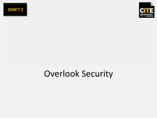 Overlook Security
DON’T 2
 