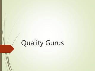 Quality Gurus
 