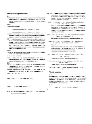 Exercícios complementares                                                            23. a) O cianeto de sódio é um sal que sofre
                                                                                                  hidrólisebásica, jáque o íon cianeto(CN– )
9. c                                                                                              é derivado de um ácido fraco (o sódio é
Quantomaioro valordeKb, maisforte a base;
                                     é                                                            originado de base forte — NaOH — e não
  portan to, o hidróxido de meti al mônio é a                                                     sofre hidrólise Veja:
                                                                                                                 ).
  base mais forte e Zn(OH)      , a base mais
                           2(aq.)

  fraca.                                                                                 CN – + H              +       HCN H+ + OH – Meio básico Fenolftaleína vermelha H2O
                                                                                                                         CN – + H2O HCN + OH –
10. d
                                                                                                  b) O clore tode amônio é um salque sofre
Sabendo- eque:
       s
                                                                                                  hidróliseácida, jáque o íon amônio ()NH 4+
          Ácido fracoBase fracaÁcido forteBase forte   HCN + H2O H3O + + CN –                     é derivadode umabasefraca(o clore     toé
                                                                                                  originado de ácido forte — e não sofre
                                                  HNO 2 + H2O H3O + + NO 2–
        Ácido forte Base forteÁcido fracoBase fraca                                               hidrólise Veja:
                                                                                                           ).
e quetodoácido forte   tem umabaseconjugada
                                                                                     NH 4 + OH                     –   NH 4OH H+ + OH – Meio ácido Fenolftaleína incolor H2O
   fraca,e vice- versa,peloesque a
                -               m anterioro
                                                                                                                        NH 4 + H2O NH 4OH + H+ + +
   ácidoHNO 2 é maisforte queo ácidoHCN.
                                                                                                  24. • NaH3CCOO (sofrehidrólisebásica)
11. O limão apresenta características ácidas
   (pres nçade ácido cítrico). I sodesloca o
        e                       s                                                        H3CCOO – + H + H3CCOOH H+ + OH – Meio básico H2O
   equilíbrio da metil mina para a direita, por
                      a                                                                      H3CCOO – + H2O H3CCOOH + OH –
   causado consumo dos íons OH – pelosíons
   H+   vindos   do    limão.  Resul at do:   a
                                                                                                  • K2SO4
   concentração da metil mina diminui e, com
                           a                                                                      Não sofre hidrólise, pois é originado de
   ela,o cheirodepeixe.                                                                           dois ele ró tos forte KOH e H2SO 4. A
                                                                                                          t li          s:
                                                                                                  suasoluçãoaquosaé neutr   a.
12. d
Se acrescen a m sOH – , por efeitodo íon não
           t r o                                                                                  • NH 4Br (sofrehidróliseácida)
  comum,tere mo a reação:
               s
                                                                                     NH 4 + OH                     –    NH 4OH H+ + OH – Meio ácido H2O NH 4 + H2O
H3O + + OH –             x 2H2O                                                                                              H+ + NH 4OH + +
que diminuirá a concentr ão de H3O + ,
                          aç                                                                      • Na2CO 3 (sofrehidrólisebásica)
  deslocando o equilíbrio para a direita,
  aumen andoa concentraçãodeS2– .
       t                                                                                 CO 3 + H                  +   HCO 3 H+ + OH – Meio básico H2O CO 3 + H2O
21. e                                                                                                                     HCO 3 + OH – 2– –2 – –
De acordo com o enunciado: “[…] quando o pH                                                       • NaCN (sofr hidrólise
                                                                                                              e         básica)
  sanguíneo sobe acima do norma […] é
                                    l
  chamada dealcalos [… ]”
                    e                                                                     CN – + H                 +    HCN H+ + OH – Meio básico H2O CN – + H2O
                                                                                                                              HCN + OH –
Então, alcalos s alt [OH– ] (>10 mol/L) e
              e     a           –7

   baixa[H+ ] (<10 mol/L) altopH e baixopOH.
                  –7     s
                                                                                           Tarefa proposta
22. V – F – V – V – F
                                                                                           1. a

I (F)Se [H+ ] > 1 ⋅ 10–7 mol/Ls pH < 7
                                                                                           O maiorvalorde Ka indicao ácido maisforte.
 I.                                                                                        Como todos são monoácidos (apr s t m
                                                                                                                              e en a
                                                                                           apenas um hidrogênio ionizáv l a maior
                                                                                                                         e ),
                                                                                           concentr ão de H3O + (H ) será o ácido
                                                                                                     aç              +

                                                                                           fluorídrico(maiorKa).


Se [H+ ] < 1 ⋅ 10–7 mol/Ls pH > 7
                                                                                           2. b

                                                                                         Parconjugado Parconjugado   HClO4 + H2SO 4 H3SO 4 + ClO4 Ácido Base Ácido Base + –
                                                                                     7
V. (F) A [H+ ] aumen a, como pH = –log [H+ ]
                    t                                                           so
     valordepH diminui.
 