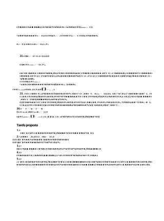 Parao equilíbrio, a expr s ão
                          e s deKp será:KppppNONO = ⋅()
                                                      2     22




  Sabendoquep = 0,8 atm,p = 2 atm p = 1 atm,tere
             N           O2      e NO         2 mos:



  Kp= ⋅(),1082 s Kp = 0,625
              2




    22. a)Kc = [CO 2] ∙ [H2O]


    b)KpppCOHO = ⋅=025,
                     22




    De acordocoma equação,perceb mo que, paracadamolde CO 2 formado,tamb m formado
                                  e  s                                     é é
    ummolde H2O. Portanto, asquantidade deCO 2 e H2O formada na decomposiçãodo NaHCO 3
                                        s                   s
    sãoiguais.
    Então:ppCOHO =        22



    Substituindonaexpr s ão
                      e s do Kp, temos:

pppCOCOHO atm 202505
               222              )
                                (== =,   ,s

    23. a) Como Keq.produtosreagentes=[][] e a 200 ºC Keq. = 0,68, ou seja, é menor que 1, a
    concentraçãodosreagen e é maiorquea concentr ãodosprodutos;logo, no equilíbrioa
                           t s                    aç
    200 ºC predomina os reagen e
                    m         t s.
    b) Paraque a concentraçãodos reagen e sej igualà dos pro
                                        t s   a             dutos, temosque terKc H 1;
    logo, pelatabe a, tem e a u a
                  l a    p r t r maispróximadessaconduçãoé 300 ºC.
  24. F – F – V – F – V
  N 2O 4(g)x 2NO 2(g)Kc = 1,0

  QppcNONO =
           2    )
                (==        22
                          24   1212() c < Kc s preva e e reaçãodiret )
                                     (Q             l c a           a



  Tarefa proposta
  1. c
    I (F)A velocidade
     I.              dareaçãodiret a princípioé alt
                                  a                a.
   2. Soma= 26 (02+ 08 + 16)
(01)(F)Podeserqualquer   tem e a u a.
                             p r t r
(04)(F)Podehaver  atétrês fases.
  3. e
  No equilíbriocoexist m
                      e todasasespéciesdareaçãoquímica.
  4. b
  Paraqueocorraequilíbrio,o siste a
                                 m dever serfechado.
                                        á
  5. d
  A velocidadeda reação diret (v ) vai diminuindo ao mesmotem
                             a 1                             poque a velocidadeda reação
  invers (v )vaiaumen a
        a 2          t ndo,atéseratingidoo equilíbrio,emqueasduasvelocidade seiguala
                                                                             s       m.
 