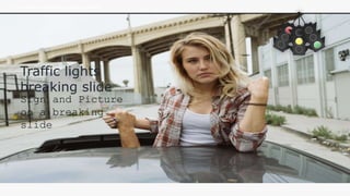 w w w . D o m a i n . c o m Page 107
www.MainSlide.com
© All Rights Reserved.
Confidential
THE COMPANY PRESENTATION TEMPLATE NAME
Traffic lights
breaking slide
Sign and Picture
on a breaking
slide
 