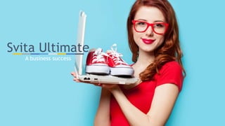 w w w . D o m a i n . c o m Page 114
www.MainSlide.com
© All Rights Reserved.
Confidential
Svita Ultimate
A business success
 