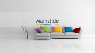 w w w . D o m a i n . c o m Page 118
www.MainSlide.com
© All Rights Reserved.
Confidential
Mainslide
 