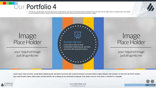 w w w . D o m a i n . c o m Page 126
www.MainSlide.com
© All Rights Reserved.
Confidential
Our Portfolio 4• Lorem Ipsum is simply dummy text of the printing and setting industry. Lorem Ipsum has been the industry's standard dummy text ever since the 1500s, when an unknown printer took a galley
of and scrambled it to make a specimen book. It has survived not only five centuries, but also the leap into electronic setting.
Lorem ipsum dolor sit amet, consectetuer adipiscing elit, sed diam nonummy nibh euismod tincidunt ut laoreet dolore magna aliquam erat volutpat. Ut wisi enim ad minim veniam,
quis nostrud exerci tation ullamcorper suscipit lobortis nisl ut aliquip ex ea commodo consequat. Duis autem vel eum iriure dolor in hendrerit in vulputate
Sample titte text
Lorem ipsum dolor sit amet,
consectetuer adipiscing elit, sed diam
nonummy nibh euismod tincidunt.
 