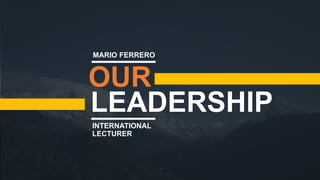 w w w . D o m a i n . c o m Page 37
www.MainSlide.com
© All Rights Reserved.
Confidential
INTERNATIONAL
LECTURER
OUR
LEADERSHIP
MARIO FERRERO
 